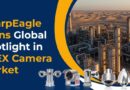 SharpEagle Gains Global Spotlight in ATEX Camera Market