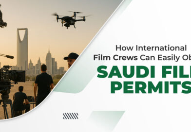 How International Film Crews Can Easily Obtain a Saudi Film Permit