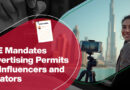 UAE Mandates Advertising Permits for Influencers and Creators