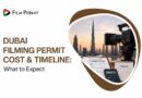 Dubai Filming Permit Cost & Timeline: What to Expect