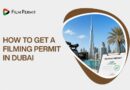 How to Get a Filming Permit in Dubai
