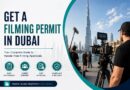 Planning to Film in Dubai? Get Your Filming Permit with UAE Film Permit