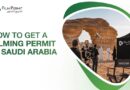 How to Get a Filming Permit in Saudi Arabia Step by Step