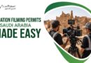 Location Filming Permits in Saudi Arabia Made Easy | Saudi Film Permit