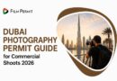 Dubai Photography Permit Guide for Commercial Shoots 2026