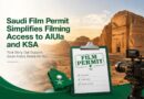 Saudi Film Permit Simplifies Filming Access to AlUla and KSA