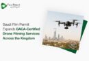 Saudi Film Permit Expands GACA-Certified Drone Filming Services Across the Kingdom